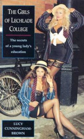The Girls Of Lechlade College by Lucy Cunningham-Brown