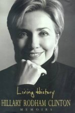 Living History Hillary Rodham Clinton Memoirs