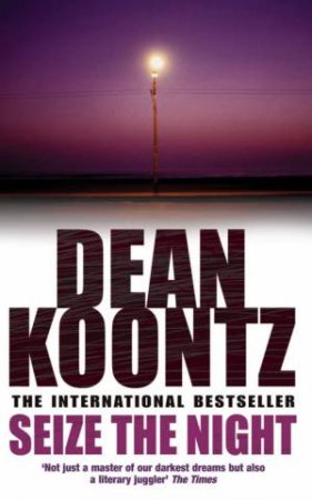 Seize The Night by Dean Koontz