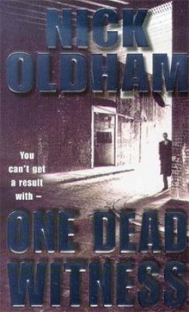 One Dead Witness by Nick Oldham