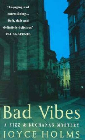 A Fizz & Buchanan Mystery: Bad Vibes by Joyce Holms
