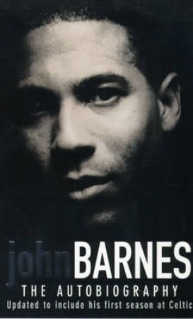 John Barnes: The Autobiography by John Barnes