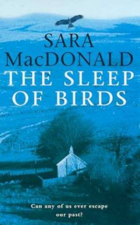 The Sleep Of Birds by Sara MacDonald