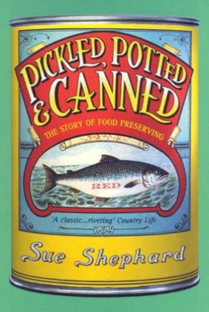 Pickled, Potted & Canned by Sue Shephard