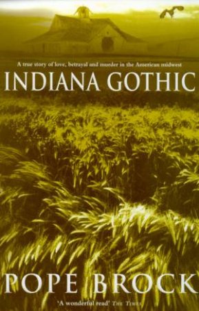 Indiana Gothic by Pope Brock
