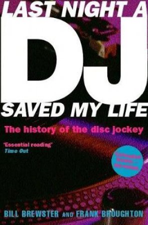 Last Night A DJ Saved My Life by Bill Brewster & Frank Broughton