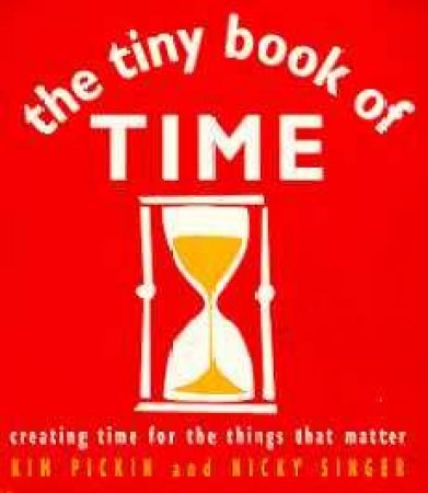 The Tiny Book Of Time by Kim Pickin & Nicky Singer