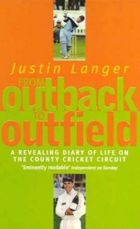 From Outback To Outfield by Justin Langer