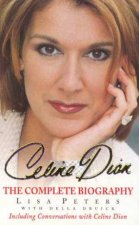 Celine Dion The Complete Biography