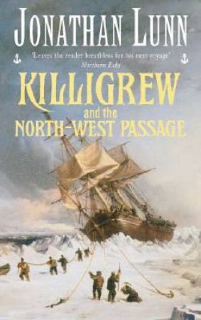 Killigrew And The North-West Passage by Jonathan Lunn