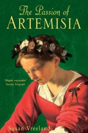The Passion Of Artemisia by Susan Vreeland