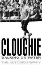 Cloughie Walking On Water The Autobiography