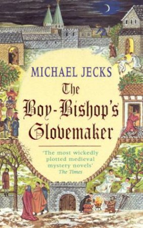 The Boy-Bishop's Glovemaker by Michael Jecks