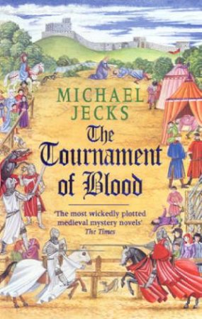 The Tournament Of Blood by Michael Jecks