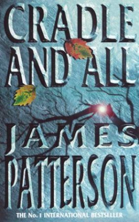Cradle And All by James Patterson