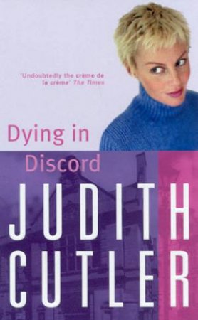 A Sophie Rivers Mystery: Dying In Discord by Judith Cutler