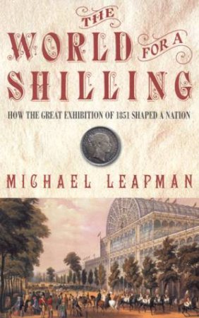 The World For A Shilling by Michael Leapman