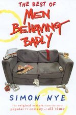 The Best Of Men Behaving Badly  TV Script