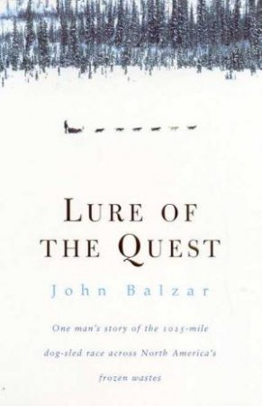 Lure Of The Quest by John Balzar