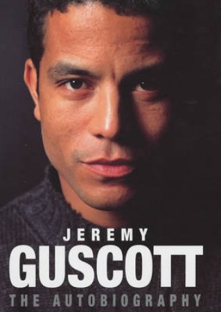 Jeremy Guscott Autobiography by Jeremy Guscott