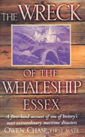 The Wreck Of The Whaleship Essex by Owen Chase