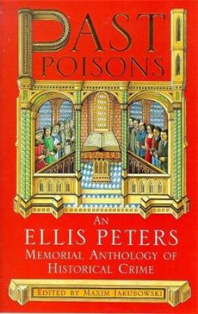 Ellis Peters Memorial Anthology: Past Poisons by Maxim Jakubowski
