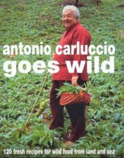 Antonio Carluccio Goes Wild