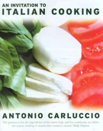 An Invitation To Italian Cooking by Antonio Carluccio