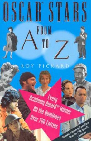 Oscar Stars From A To Z by Roy Pickard