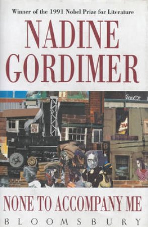 None To Accompany Me by Nadine Gordimer