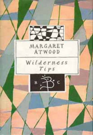Wilderness Tips by Margaret Atwood