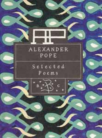 Alexander Pope: Selected Poems by Alexander Pope