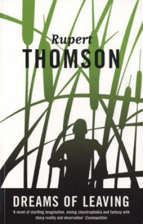 Dreams Of Leaving by Rupert Thomson