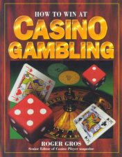 How To Win At Casino Gambling