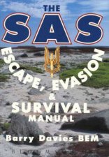 The SAS Escape Evasion  Survival Manual