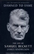 Damned To Fame The Life Of Samuel Beckett