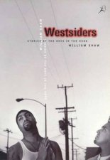 Westsiders Stories Of The Boys In The Hood