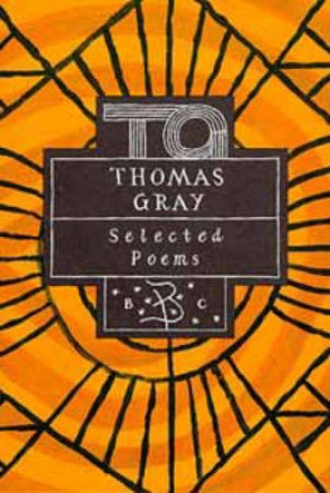 Selected Poems Of Thomas Gray by Thomas Gray