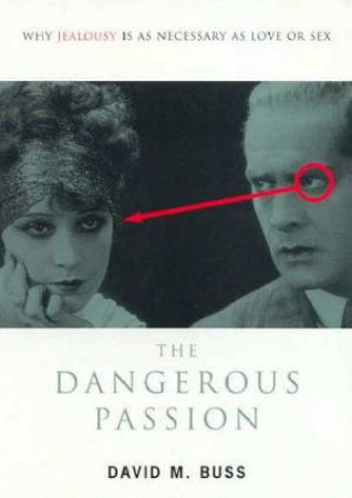 The Dangerous Passion by David M Buss