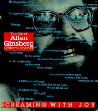 Screaming With Joy Life Of Allen Ginsberg