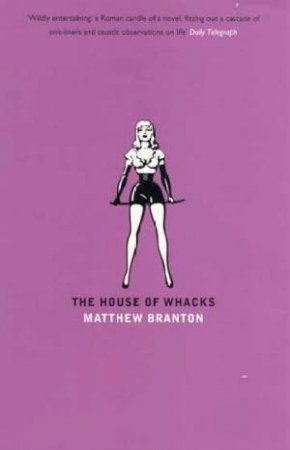 The House Of Whacks by Matthew Branton