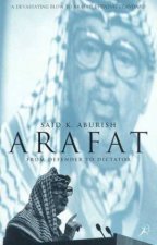 Arafat From Defender To Dictator