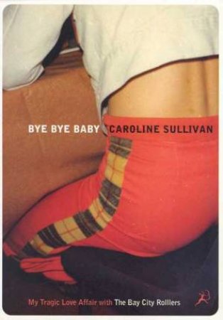 Bye Bye Baby by Caroline Sullivan