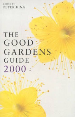 Good Gardens Guide 2000 by Ed King Peter