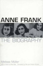 Anne Frank The Biography