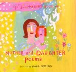 The Bloomsbury Book Of Mother And Daughter Poems