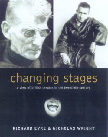 Changing Stages by Richard Eyre & Nicholas Wright