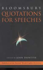 The Bloomsbury Dictionary Of Quotations For Speeches