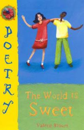 The World Is Sweet by Valerie Bloom