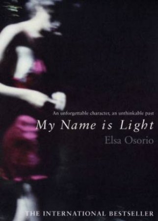 My Name Is Light by Elsa Osorio